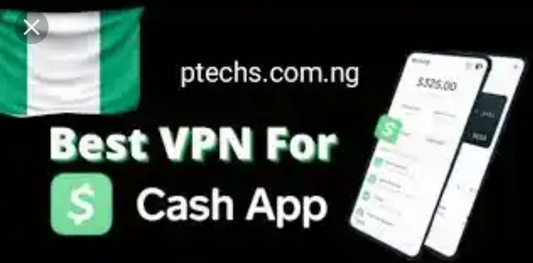Best Vpn To Login Cash App in Nigeria