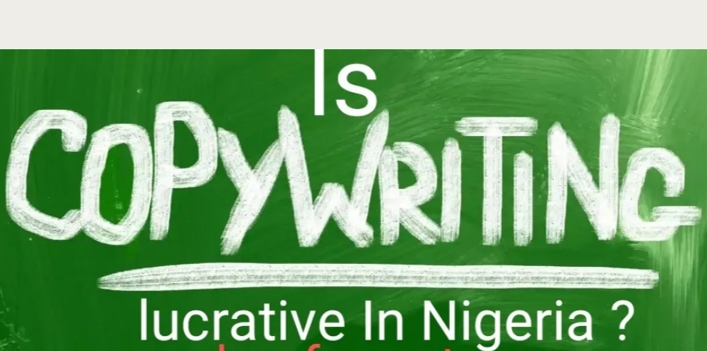 Is Copywriting Lucrative In Nigeria?